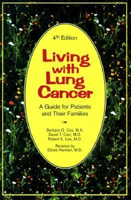 Living with Lung Cancer A Guide for Patients and Their Families 4th (Revised) 9780937404539 Front Cover