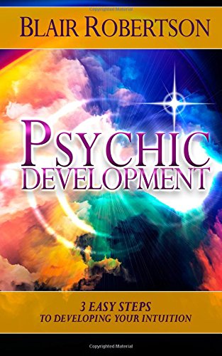 Psychic Development 3 Easy Steps to Developing Your Intuition N/A 9781507756539 Front Cover