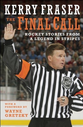 Final Call Hockey Stories from a Legend in Stripes  2010 9781551683539 Front Cover