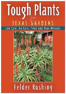 Tough Plants for Texas Gardens  N/A 9781591861539 Front Cover