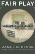 Fair Play The Moral Dilemmas of Spying N/A 9781597971539 Front Cover
