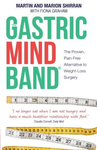 Gastric Mind Bandï¿½ The Proven, Pain-Free Alternative to Weight-Loss Surgery  2013 9781781800539 Front Cover