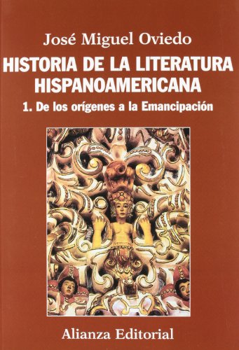 Historia de la literatura hispanoamercana / History of Hispanic American literature: De los orfgenes a la emancipaci=n / From the Origins to Emancipation  2012 9788420609539 Front Cover