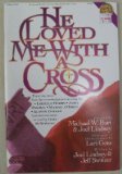 He Loved Me with a Cross N/A 9780005125540 Front Cover