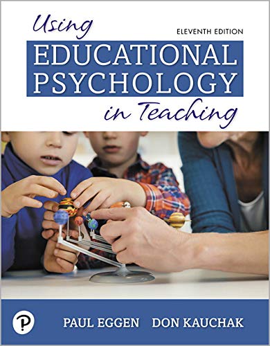 Using Educational Psychology in Teaching:   2019 9780135240540 Front Cover