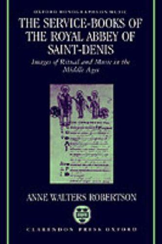 Service-Books of the Royal Abbey of Saint-Denis Images of Ritual and Music in the Middle Ages  1991 9780193152540 Front Cover