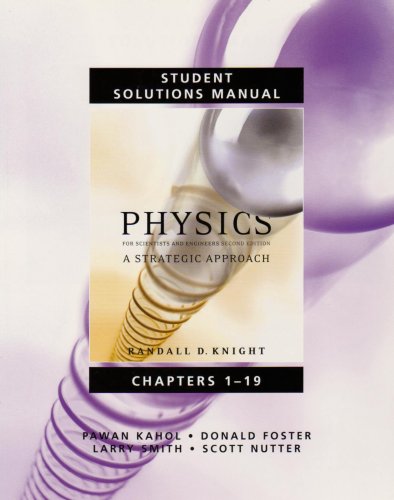 Student Solutions Manual for Physics for Scientists and Engineers A Strategic Approach Vol 1 (Chs 1-19) 2nd 2008 9780321513540 Front Cover
