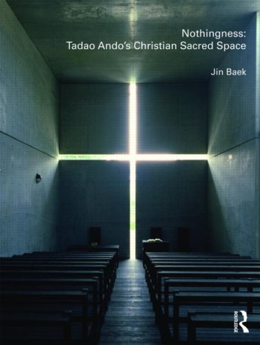 Nothingness: Tadao Ando's Christian Sacred Space   2009 9780415478540 Front Cover