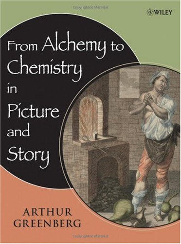 From Alchemy to Chemistry in Picture and Story   2007 9780471751540 Front Cover