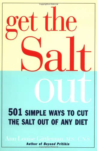 Get the Salt Out 501 Simple Ways to Cut the Salt Out of Any Diet N/A 9780517886540 Front Cover