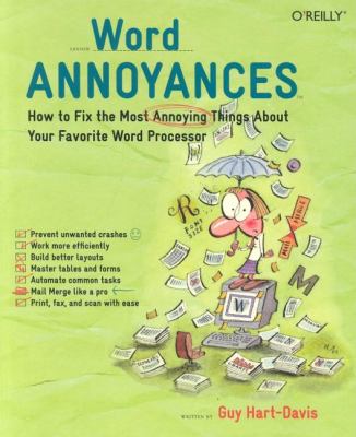 Word Annoyances How to Fix the Most Annoying Things about Your Favorite Word Processor  2005 9780596009540 Front Cover