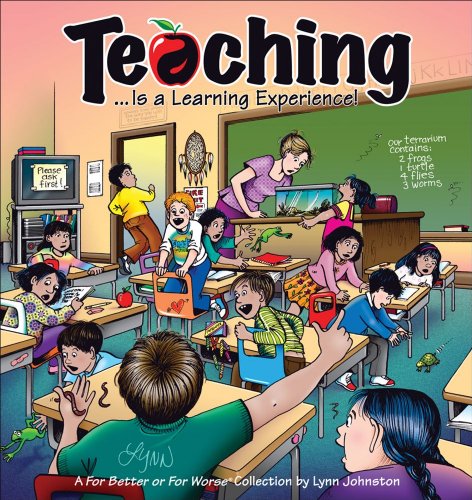 Teaching... Is a Learning Experience! A for Better or for Worse Collection  2007 9780740763540 Front Cover
