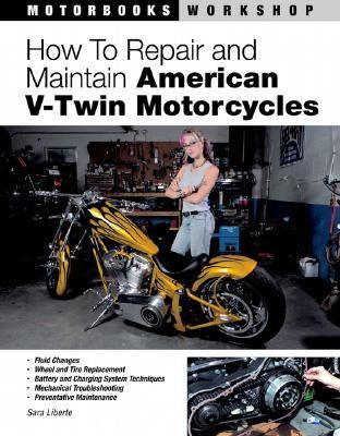 How to Repair and Maintain American V-Twin Motorcycles   2006 (Revised) 9780760323540 Front Cover