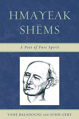Hmayeak Shems A Poet of Pure Spirit  2010 9780761850540 Front Cover