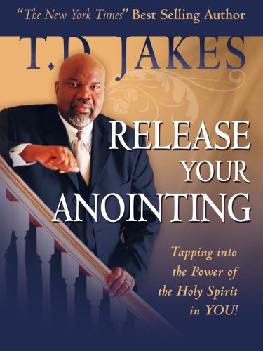 Release Your Anointing Tapping the Power of the Holy Spirit in You  2008 9780768426540 Front Cover
