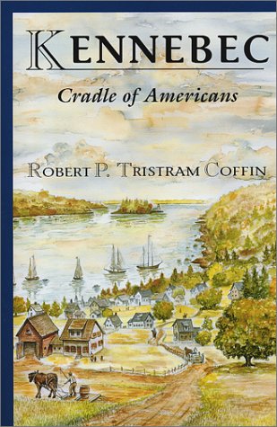 Kennebec Cradle of Americans 2nd 2002 (Reprint) 9780892725540 Front Cover
