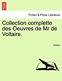Collection Complette des Oeuvres de Mr de Voltaire  N/A 9781241562540 Front Cover