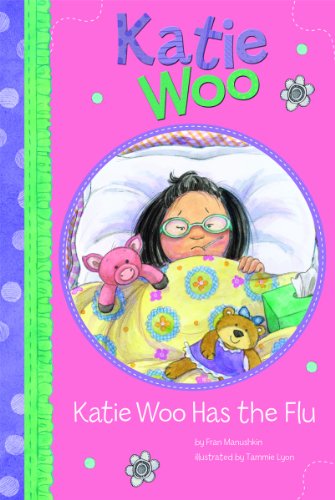 Katie Woo Has the Flu   2011 9781404868540 Front Cover