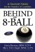 Behind The 8-Ball A Recovery Guide for the Families of Gamblers: 2011 Edition  2012 9781462048540 Front Cover