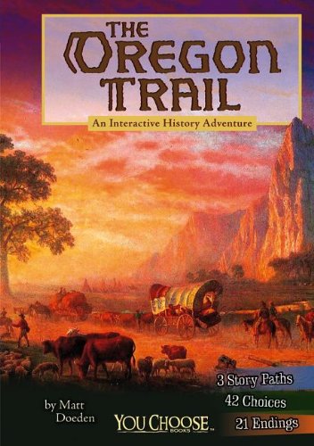 The Oregon Trail: An Interactive History Adventure  2013 9781476502540 Front Cover