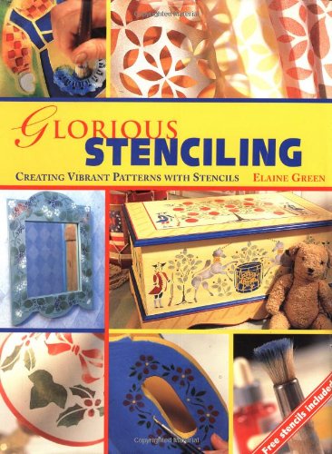 Glorious Stenciling Creating Vibrant Patterns with Stencils  2000 9781571456540 Front Cover