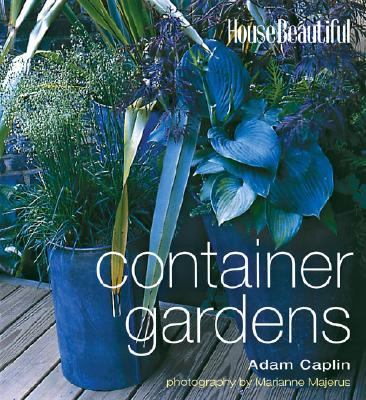 House Beautiful Container Gardens   2003 9781588162540 Front Cover
