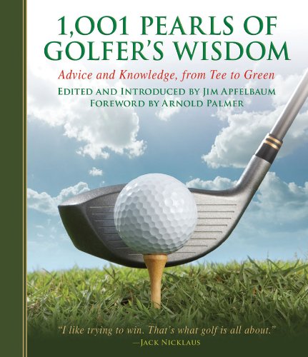 1,001 Pearls of Golfers' Wisdom Advice and Knowledge, from Tee to Green  2012 9781616083540 Front Cover
