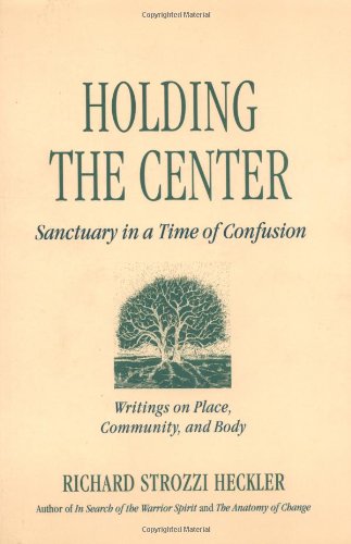 Holding the Center Sanctuary in a Time of Confusion N/A 9781883319540 Front Cover