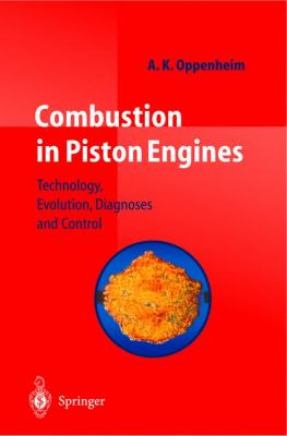 Combustion in Piston Engines Technology, Evolution, Diagnosis and Control  2004 9783642057540 Front Cover
