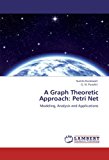 Graph Theoretic Approach Petri Net N/A 9783659002540 Front Cover