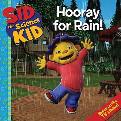 Sid the Science Kid: Hooray for Rain!  N/A 9780061852541 Front Cover