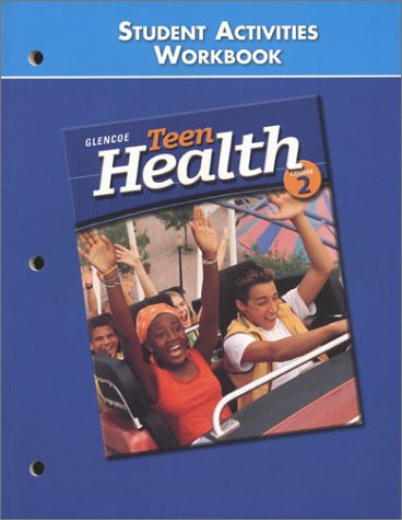 Teen Health Course 2, Student Materials, Student Activities Workbook  5th 2003 (Workbook) 9780078261541 Front Cover