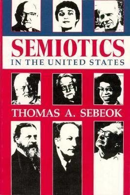 Semiotics in the United States  N/A 9780253206541 Front Cover