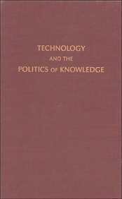 Technology and the Politics of Knowledge   1995 9780253321541 Front Cover