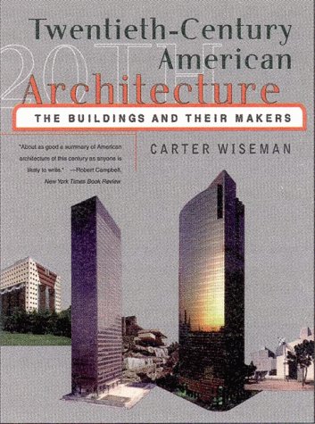 Twentieth-Century American Architecture The Buildings and Their Makers  2000 9780393320541 Front Cover