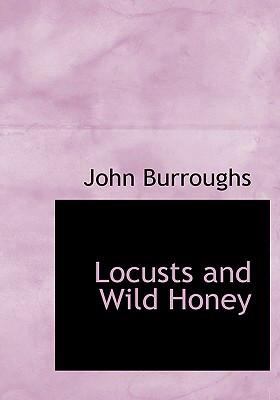 Locusts and Wild Honey:   2008 9780554550541 Front Cover