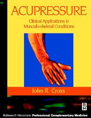 Acupressure Clinical Applications in Musculoskeletal Conditions  2000 9780750640541 Front Cover