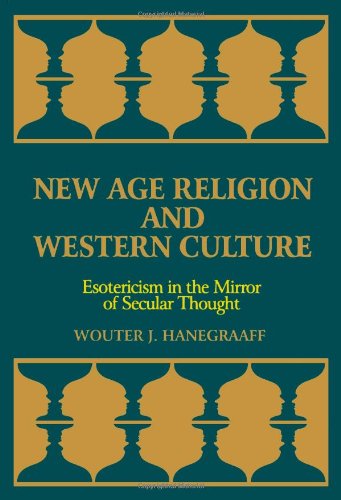New Age Religion and Western Culture Esotericism in the Mirror of Secular Thought  1998 (Reprint) 9780791438541 Front Cover