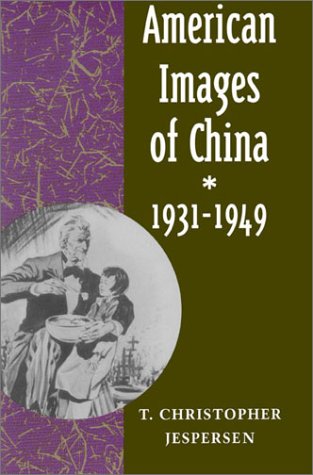 American Images of China, 1931-1949   1996 9780804736541 Front Cover