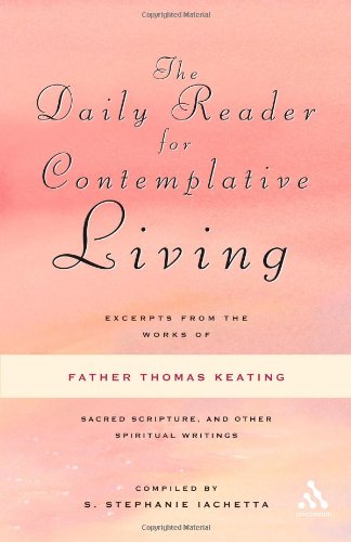 Daily Reader for Contemplative Living Excerpts from the Works of Father Thomas Keating, O. C. S. o  2009 9780826433541 Front Cover