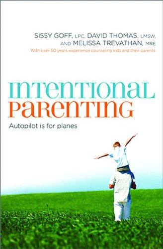 Intentional Parenting Autopilot Is for Planes  2013 9780849964541 Front Cover