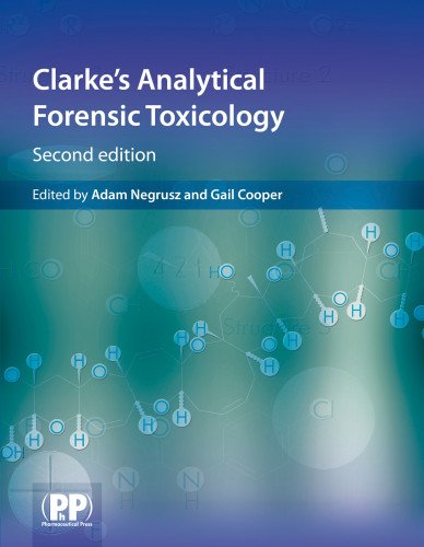 Clarke's Analytical Forensic Toxicology  2nd 2013 (Revised) 9780857110541 Front Cover