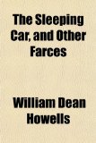 Sleeping Car, and Other Farces  N/A 9781152184541 Front Cover