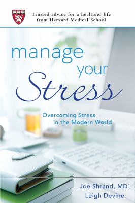 Manage Your Stress Overcoming Stress in the Modern World  2012 9781250008541 Front Cover