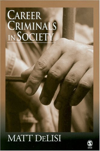 Career Criminals in Society   2005 9781412905541 Front Cover