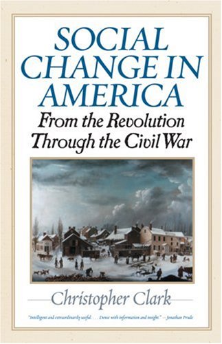 Social Change in America From the Revolution Through the Civil War N/A 9781566637541 Front Cover