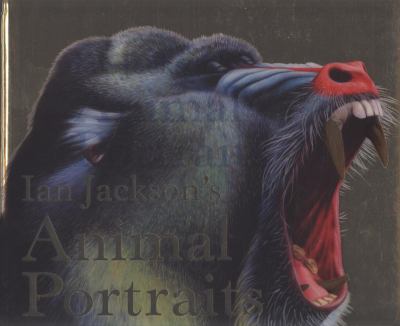 Ian Jacksons Animal Portraits  2008 9781848100541 Front Cover