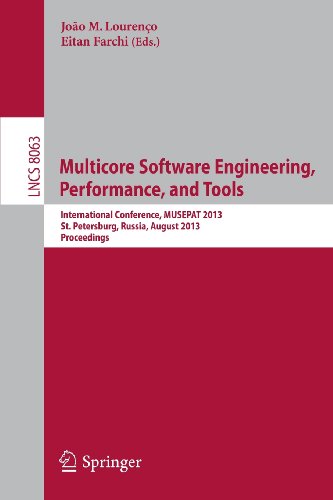 Multicore Software Engineering, Performance, and Tools International Conference, MUSEPAT 2013, Saint Petersburg, Russia, August 19-20, 2013, Proceedings  2013 9783642399541 Front Cover