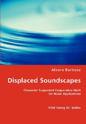 Displaced Soundscapes N/A 9783836471541 Front Cover