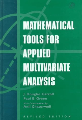 Mathematical Tools for Applied Multivariate Analysis, Revised Edition  2nd 1997 (Revised) 9780121609542 Front Cover